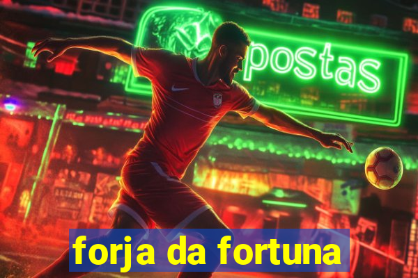 forja da fortuna